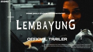 LEMBAYUNG OFFICIAL TRAILER [2024]