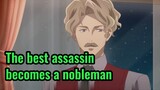The best assassin becomes a nobleman