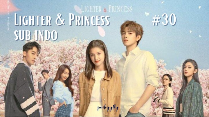 Lighter and Princess Ep.30 Sub Indo | Dracin