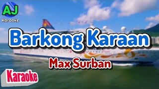 BARKONG KARAAN - Max Surban | KARAOKE HD