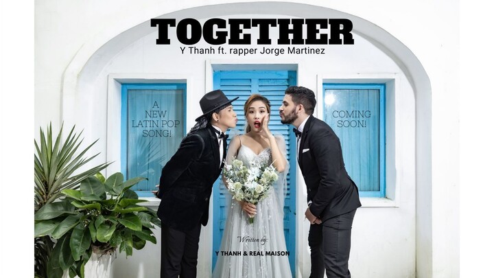 Together - Y Thanh 伊成 Ethan Thoi ft. rapper Jorge Martinez