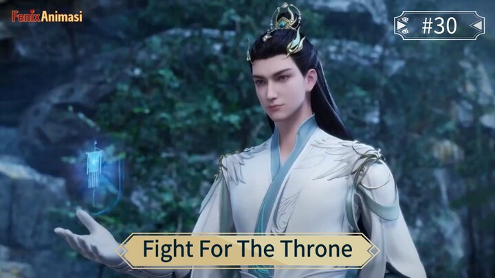 Fight For The Throne Episode 30 Sub Indo