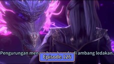 Battle Through the Heavens Season 5 Episode 126 indo sub