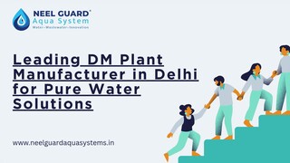 Leading DM Plant Manufacturer in Delhi for Pure Water Solutions
