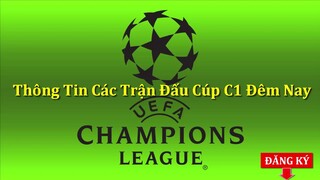 Thông Tin Các Trận Đấu Bóng Đá Hôm Nay Tâm Điểm Cúp C1 Champions League Thứ 4 23/11/2019