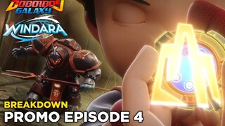 Breakdown promo episode 4 Boboiboy Galaxy Windara