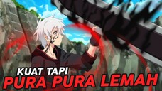 10 Anime Mc Pura - Pura Lemah Tapi Sebenarnya Kuat