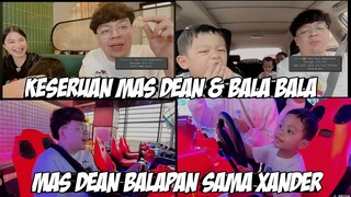 MAS DEAN & XANDER BALAPAN! KESERUAN MAS DEANKT & BALA BALA NGUMPUL - CLIP IRL DEANKT