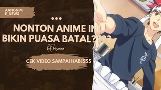 Nonton anime bikin puasa batal???, kok bisaaa!!!#anime #bestofbest #foodwars