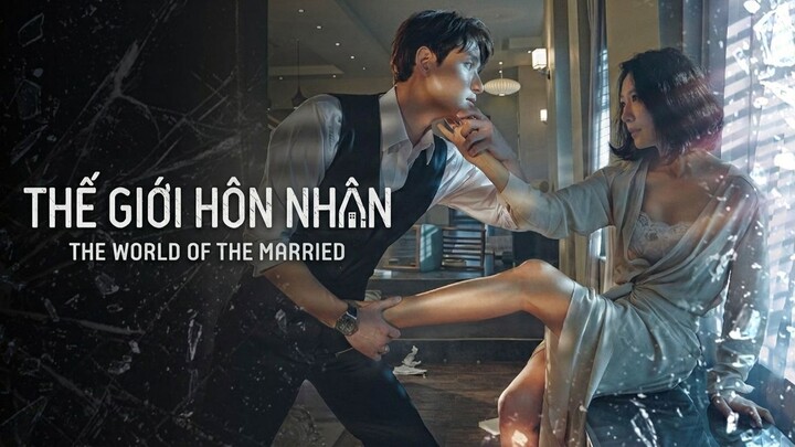 THE WORLD OF THE MARRIED: THẾ GIỚI HÔN NHÂN - TẬP 11 (LỒNG TIẾNG)