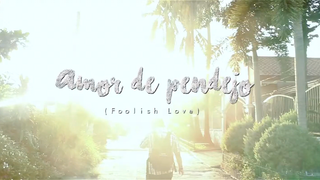 Amor De Pendejo (Foolish Love)