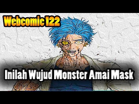 Wujud Monster Amai Mask Terbongkar - Webcomic 122