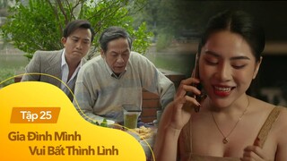 Gia đình mình vui btl tập 25 | Ông Toại giúp Thành đòi lại nhẫn cưới từ em Đào '2 củ' và cái kết