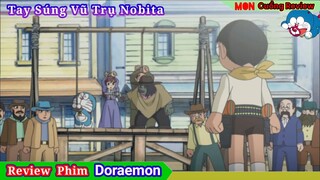 Review Doraemon | Tập Đặc Biệt - Tay Súng Vũ Trụ Nobita | Mon Cuồng Review