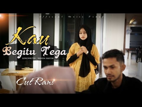 Cut Rani - Kau Begitu Tega (Official Music Video)