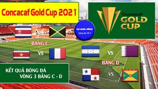 KẾT QUẢ GOLDCUP 2021 VÒNG 3 BẢNG C VÀ D