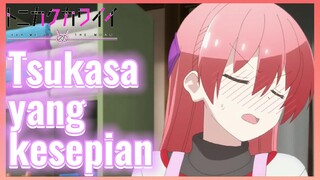 Tsukasa yang kesepian