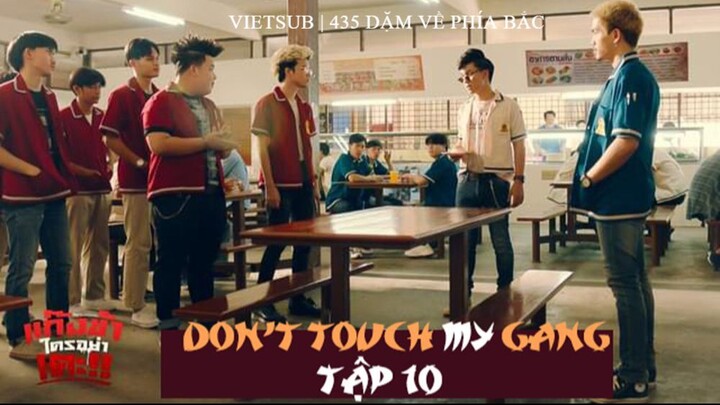 [Vietsub] Don't touch my gang EP.10
