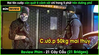 Hai tên cướp hạ ngục 8 cảnh sát chỉ trong 5 phút trên đường phố - REVIEW PHIM: 21 CÂY CẦU-21 Bridges