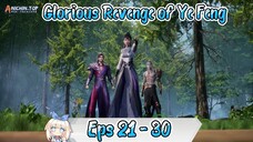 Glorious Revenge of Ye Feng | 21 - 30 Sub Indo