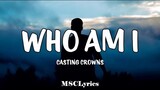 Who Am I - Casting Crowns(Lyrics)ðŸŽµ