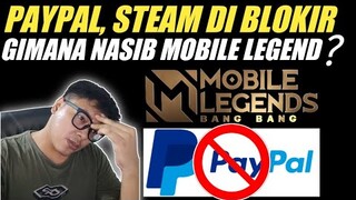 NASIB MOBILE LEGEND GIMANA ? STEAM DAN PAYPAL RESMI DI BLOKIR KOMINFO !! TAPI SITUS JUD1 KOK...