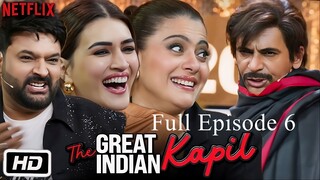 The Great Indian Kapil Show Season 2 Episode 6 | The Great Indian Kapil Show | Hindi Comedy Show