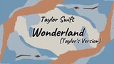 Taylor Swift - Wonderland(Taylor's Version) [Lyric]