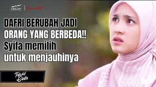 DAFRI BERUBAH JADI ORANG YANG BERBEDA!! Syifa memilih untuk menjauhinya😭💔 | TAJWID CINTA - 23 Jun 23