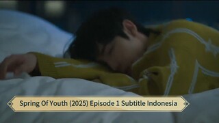 Spring Of Youth (2025) Episode 1 Subtitle Indonesia