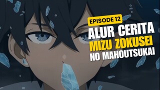 Alur Cerita Mizu Zokusei No Mahoutsukai Episode 12 - Ryo Vs Oscar !!!