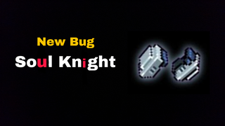 Soul Knight | New Bug [Hurricane Gauntlets] 4.0.0