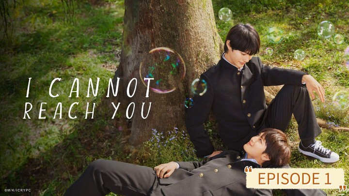 I Cannot Reach You | EPISODE 1 | HD QUALITY | ENGLISH SUB