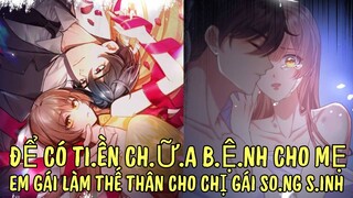 ĐỂ CÓ TI.Ề.N CH.Ữ.A B.Ệ.NH CHO MẸ, EM GÁI LÀM THẾ THÂN CHO CHỊ GÁI SO.NG S.INH | Review Truyện Tranh