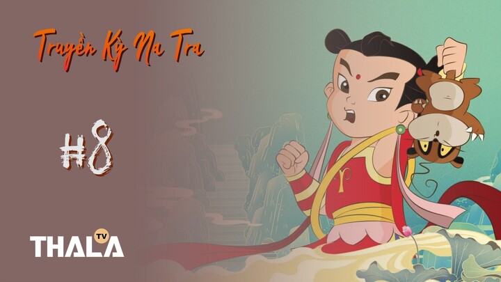 [FHD - Lồng tiếng] | Tập 8 | Truyền Kỳ Na Tra - 哪吒传奇 (2003)
