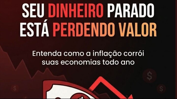 SEU DINHEIRO PARADO ESTÁ PERDENDO VALOR