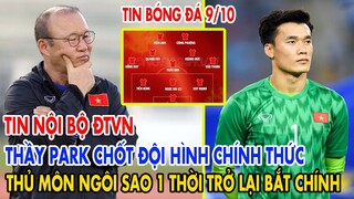 TIN NỘI BỘ: THẦY PARK CHỐT ĐỘI HÌNH CHÍNH THỨC ĐẤU OMAN - THỦ MÔN NGÔI SAO 1 THỜI TRỞ LẠI BẮT CHÍNH