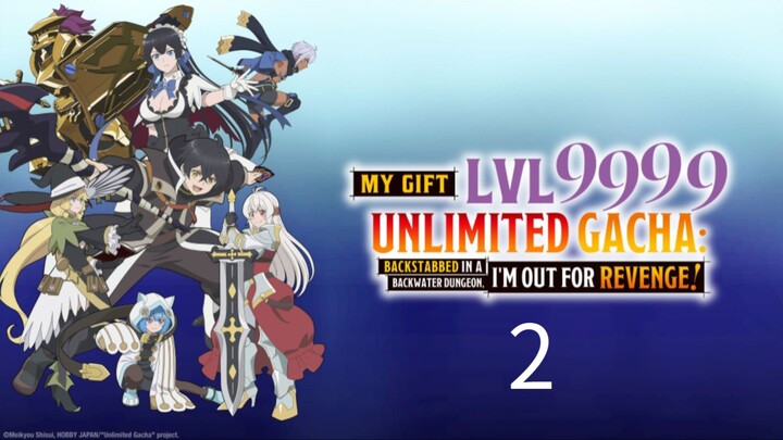 My gift lvl 9999 unlimited gacha s1 ep 2 Hindi dubbed