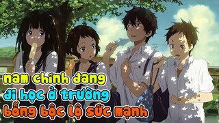 Top 10 anime có nam chính còn đang đi học ở trường bỗng bộc lộ sức mạnh hoặc trở lên đặc biệt