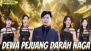 Kaisar Naga ganteng kuat, gak sombong, jadi pilar nikah, akhirnya jadi penguasa bosnya!