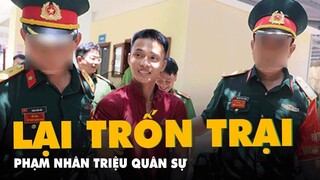 Triệu Quân Sự tiếp tục trốn trại