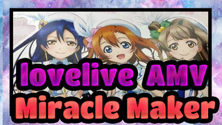 [lovelive! AMV] The Miracle Maker