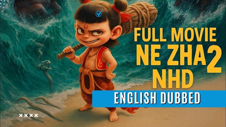 Nezha 2 English Dubbed Full movie