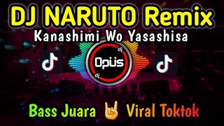 DJ NARUTO KANASHIMI WO YASASHISA REMIX TERBARU FULL BASS 2022 - DJ Opus