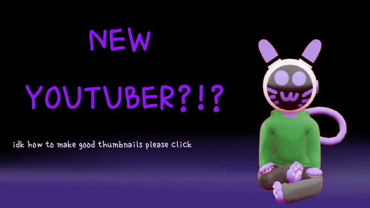 ello wonderful people of this platform i made video go watch it :3