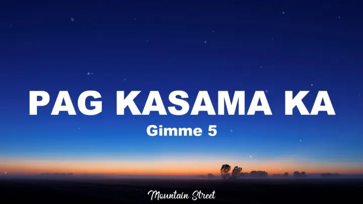 Pag Kasama Ka - Gimme 5 (Lyrics)