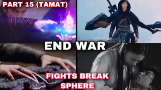 RE-UPLOAD - ALUR CERITA FIGHTS BREAK SPHERE - PART 15 (TAMAT)