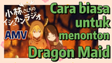 [Miss Kobayashi's Dragon Maid] AMV |  Cara biasa untuk menonton Dragon Maid