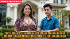🔴KISAH CINTA TANTE BELA DENGAN PEMUDA 21 TAHUN PENJUAL MIE AYAM KELILING❓
