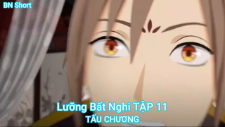 Lưỡng Bất Nghi TẬP 11-TẤU CHƯƠNG